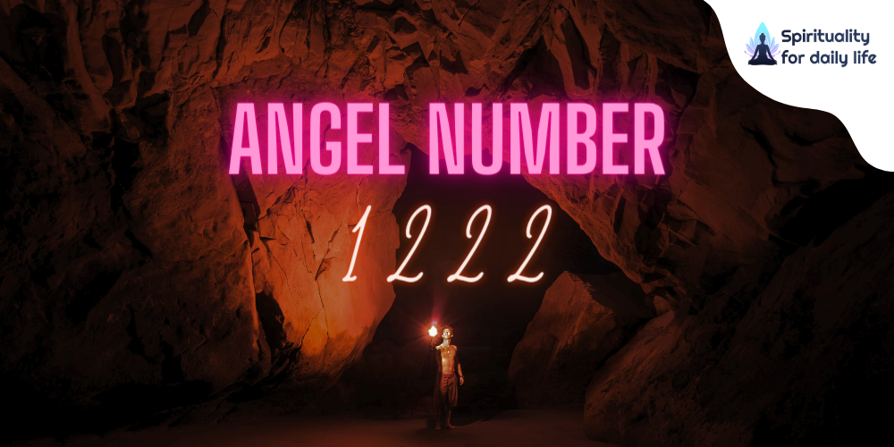 What is Spiritual Meaning of 1222 Angel Number for Love & Life.
