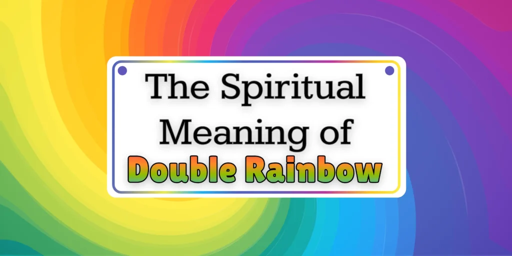 the spiritual meaning of double rainbow